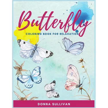 Butterly Coloring book for relaxation and stress relief: A Coloring book for adults to avoid anxiety while having fun