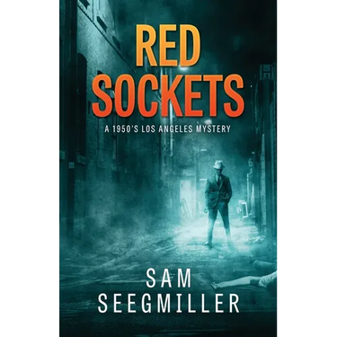 Red Sockets: A 1950's Los Angeles Mystery