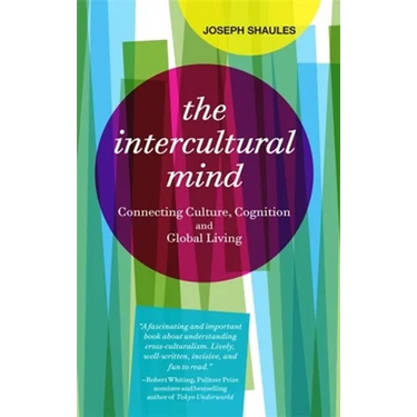 The Intercultural Mind: Connecting Culture, Cognition, and Global Living
