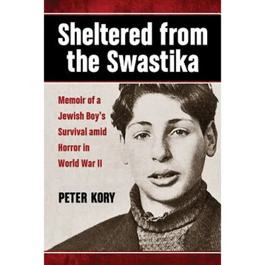 Sheltered from the Swastika: Memoir of a Jewish Boy's Survival amid Horror in World War II