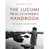 The Lucumi Practitioner's Handbook: How to be safe in an unfamiliar environment