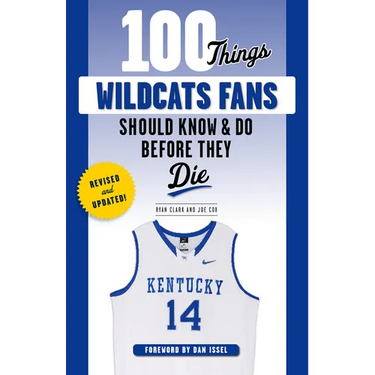 100 Things Wildcats Fans Should Know & Do Before They Die