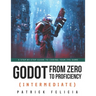 Godot from Zero to Proficiency (Intermediate): A step-by-step guide to code your FPS with Godot