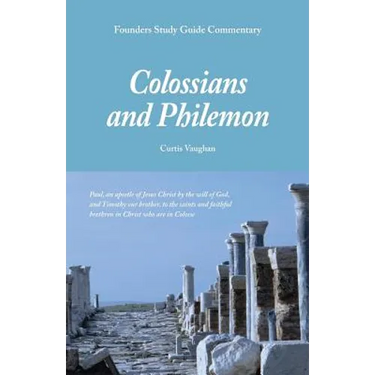 Founders Study Guide Commentary: Colossians and Philemon