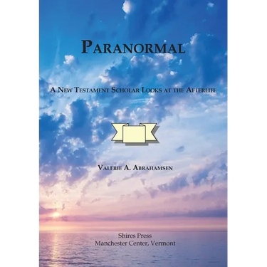 Paranormal A New Testament Scholar Looks at the Afterlife