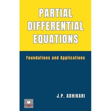 Partial Differential Equations: Foundations and Applications
