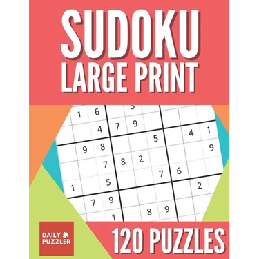 Sudoku Large Print 120 Puzzles: Sudoku Puzzle Book With 40 Easy, Medium And Hard Large Print Puzzles For Adults