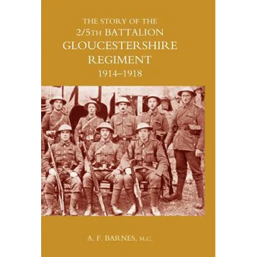 Story of the 2/5th Battalion the Gloucestershire Regiment 1914-1918