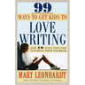 99 Ways to Get Kids to Love Writing: And 10 Easy Tips for Teaching Them Grammar