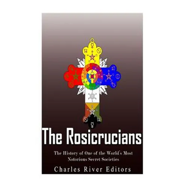 The Rosicrucians: The History of One of the World's Most Notorious Secret Societies