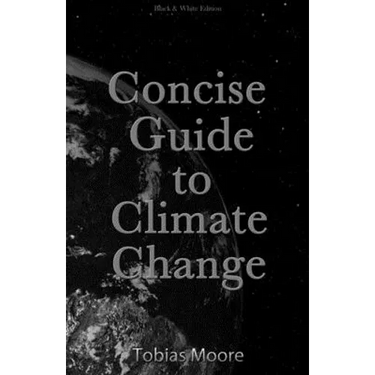 Concise Guide to Climate Change: black & white edition