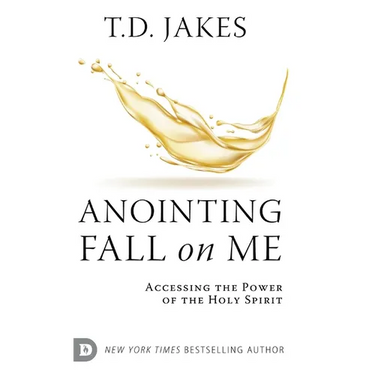 Anointing Fall On Me: Accessing the Power of the Holy Spirit