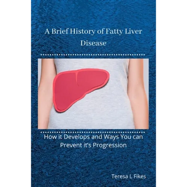 A Brief History of Fatty Liver Disease: How it Develops and Ways You can Prevent it's Progression