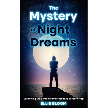 The Mystery of Night Dreams: Unraveling the Symbols and Messages in Your Sleep