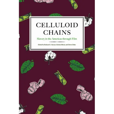 Celluloid Chains: Slavery in the Americas through Film