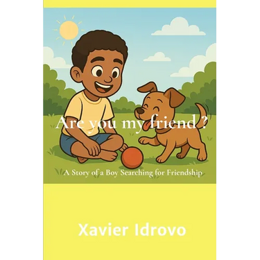 Are You My Friend ?: A Story of a Boy Searching for Friendship