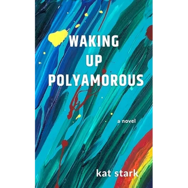 Waking Up Polyamorous