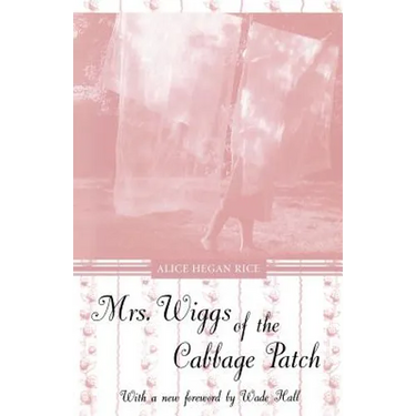 Mrs. Wiggs of the Cabbage Patch