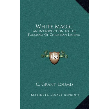 White Magic: An Introduction To The Folklore Of Christian Legend