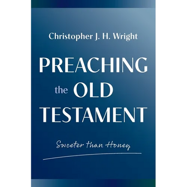 Preaching the Old Testament: Sweeter than Honey