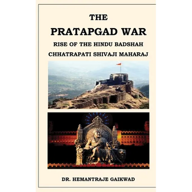 The Pratapgad War: Rise of the Hindu Badshah Chhatrapati Shivaji Maharaj