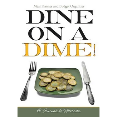 Dine on a Dime! Meal Planner and Budget Organizer