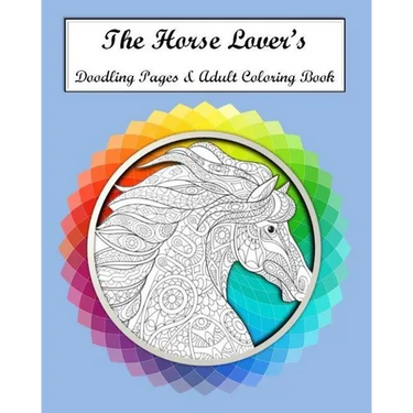 The Horse Lovers Doodling Pages & Adult Coloring Book
