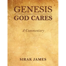 Genesis God Cares, A Commentary