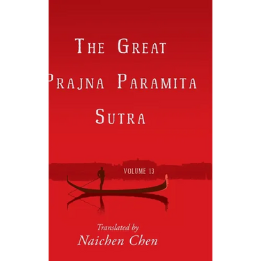 The Great Prajna Paramita Sutra, Volume 13
