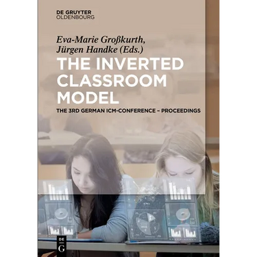 The Inverted Classroom Model: The 3rd German ICM-Conference - Proceedings