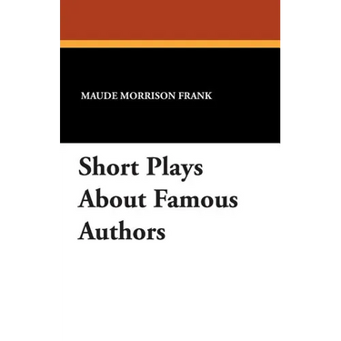 Short Plays about Famous Authors