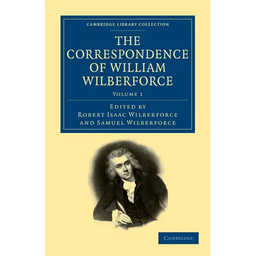 The Correspondence of William Wilberforce