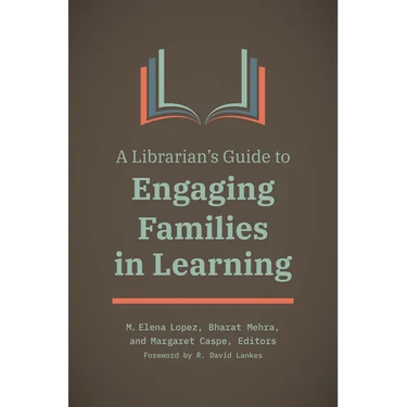 A Librarian's Guide to Engaging Families in Learning