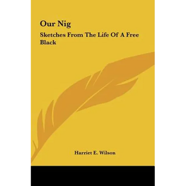 Our Nig: Sketches from the Life of a Free Black