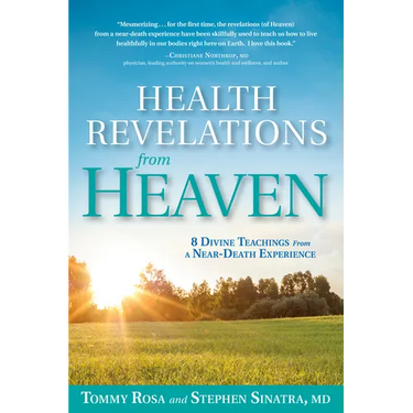 Health Revelations from Heaven: 8 Divine Teachings from a Near Death Experience