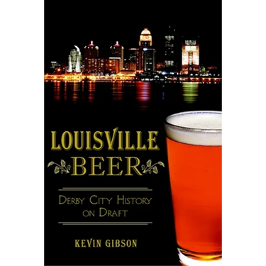 Louisville Beer: Derby City History on Draft