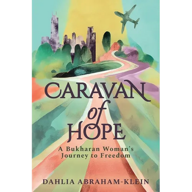 Caravan of Hope: A Bukharan Woman's Journey to Freedom