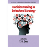 Decision Making in Behavioral Strategy