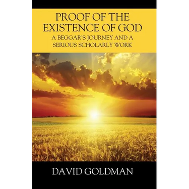 Proof of the Existence of God: A Beggar's Journey and a Serious Scholarly Work