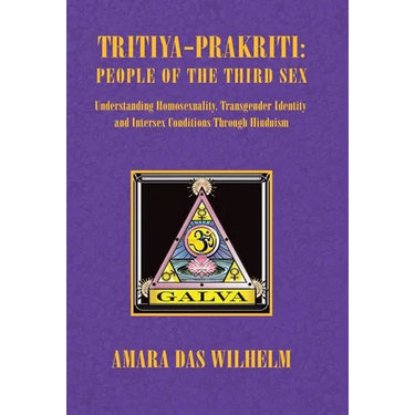 Tritiya-Prakriti: People of the Third Sex: Understanding Homosexuality, Transgender Identity and Intersex Conditions Through Hinduism