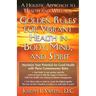 Golden Rules for Vibrant Health in Body, Mind, and Spirit: A Holistic Approach to Health and Wellness