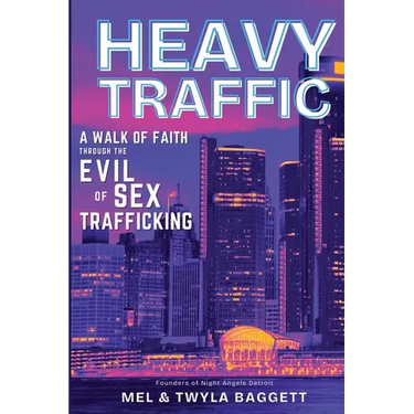 Heavy Traffic: A Walk of Faith Through the Evil of Sex Trafficking