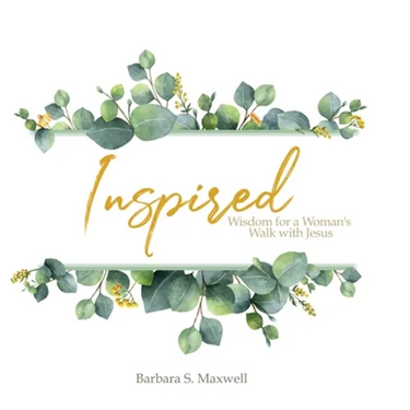 Inspired: Wisdom for a Woman's Walk with Jesus