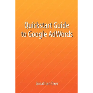 Quickstart Guide To Google AdWords