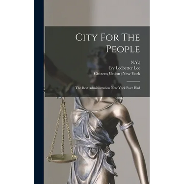 City For The People: The Best Administration New York Ever Had