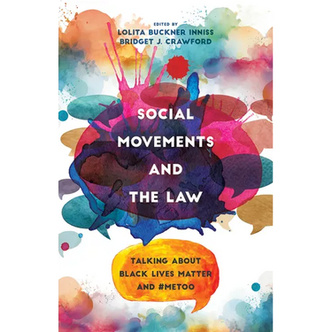 Social Movements and the Law: Talking about Black Lives Matter and #Metoo