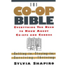 The Co-Op Bible: Everything You Need to Know about Co-Ops and Condos; Getting In, Staying In, Surviving, Thriving