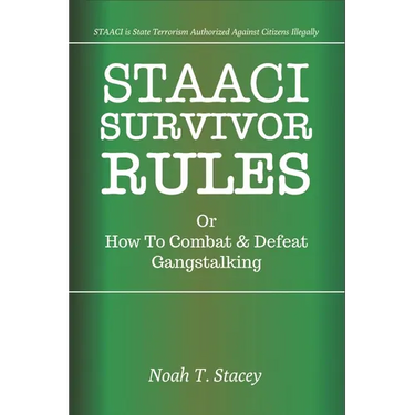STAACI Survivor Rules Or How To Combat & Defeat Gangstalking