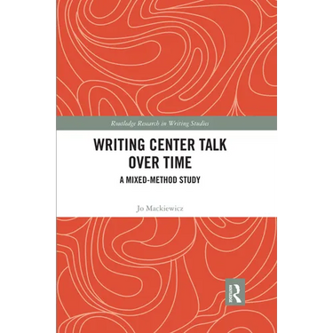 Writing Center Talk Over Time: A Mixed-Method Study