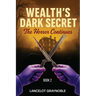Wealth's Dark Secret: The Horror Continues